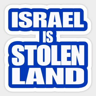 Israel IS Stolen Land - White - Back Sticker